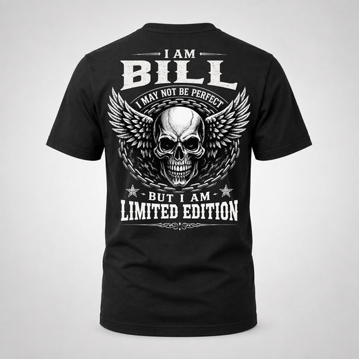BILL P01-K24-229 – Personalized Skull Graphic Apparel “I Am NAME I May Not Be Perfect But I Am Limited Edition”