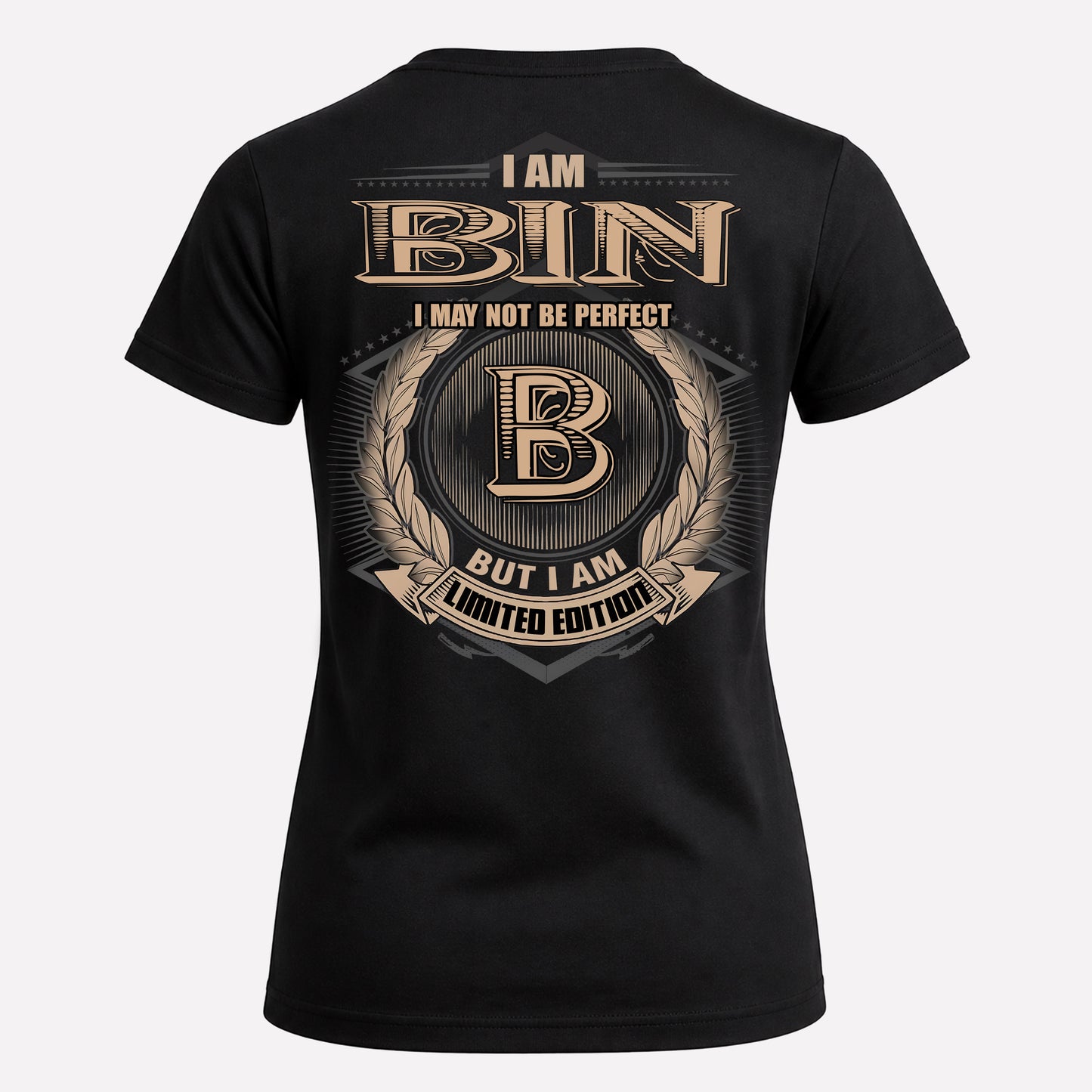 BIN PH55-T25-Personalized Name Quote Apparel “I Am NAME May Not Be Perfect But I Am Limited Edition”