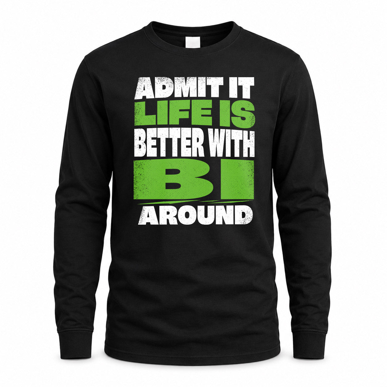 BI HP68-K4-189 – Personalized Funny Quote Apparel “Admit It, Life Is Better With NAME Around”