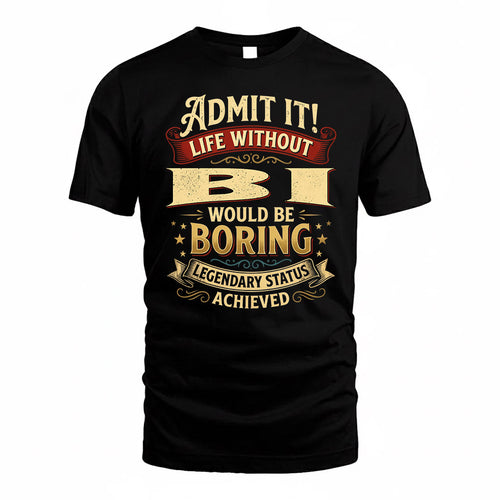 BI TP65-K5-268–Personalized Funny Quote Apparel “Life Without NAME Would Be Boring”
