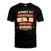 BI PH88-K2-106–Personalized Funny Quote Apparel “Life Without NAME Would Be Boring”