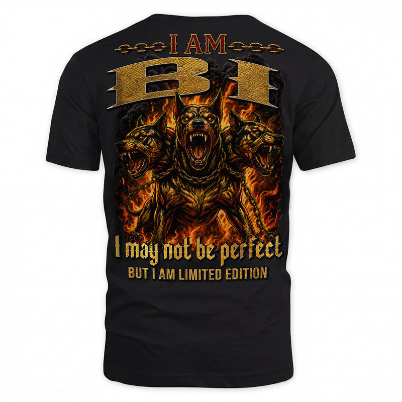 BI MP88-F2-168–Personalized Bold Quote Apparel “I Am NAME I May Not Be Perfect But I Am Limited Edition