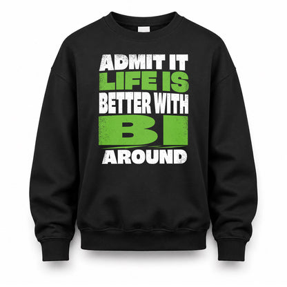 BI HP68-K4-189 – Personalized Funny Quote Apparel “Admit It, Life Is Better With NAME Around”