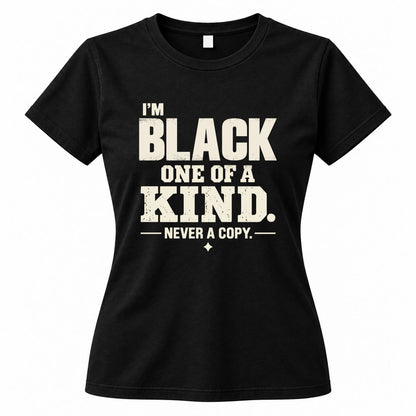 BLACK P6-K4-228 Personalized Funny Quote Apparel “I’m NAME – One of a Kind, Never a Copy”