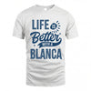 BLANCA HH88-K2–Personalized Name Quote T-Shirt Life Is Better With Unisex Gift