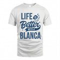 BLANCA HH88-K2–Personalized Name Quote T-Shirt Life Is Better With Unisex Gift
