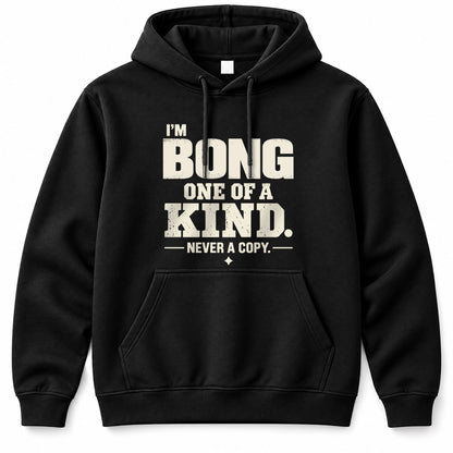BONG P6-K4-228 Personalized Funny Quote Apparel “I’m NAME – One of a Kind, Never a Copy”