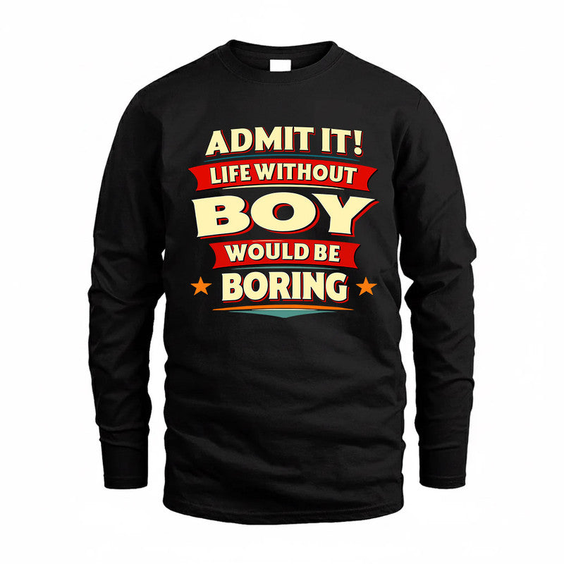 BOY  PH88-K2-106–Personalized Funny Quote Apparel “Life Without NAME Would Be Boring”