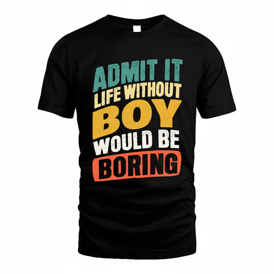 BOY TP88-K4-229–Personalized Funny Quote Apparel “Life Without NAME Would Be Boring”