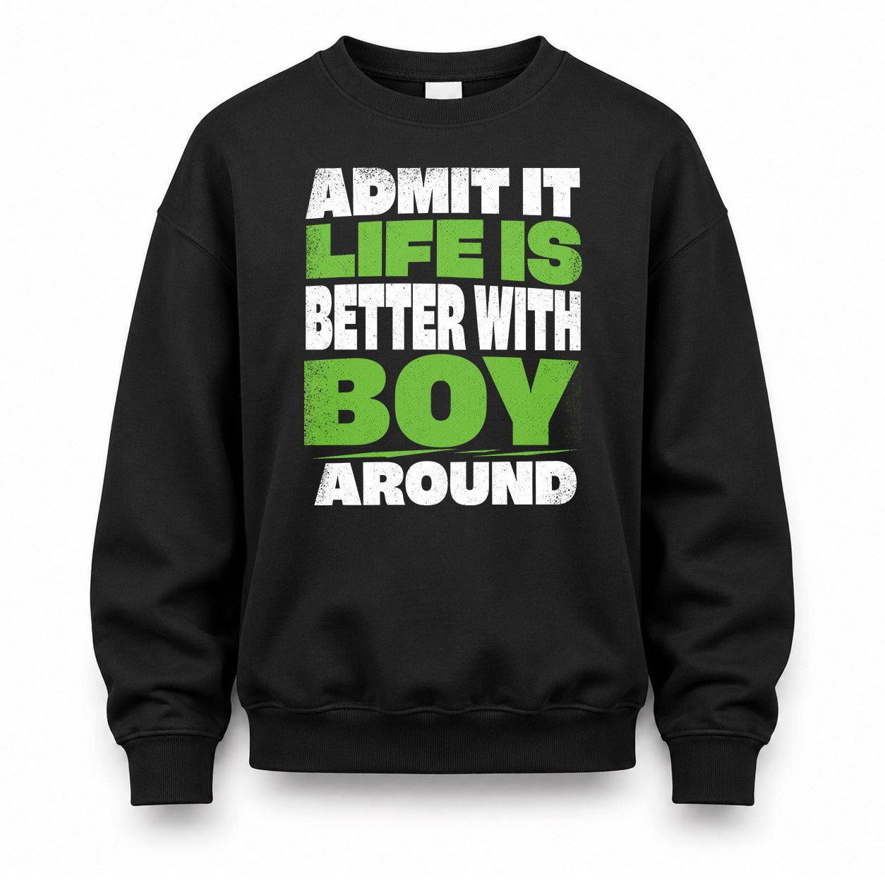 BOY HP68-K4-189 – Personalized Funny Quote Apparel “Admit It, Life Is Better With NAME Around”