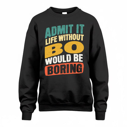 BO TP88-K4-229–Personalized Funny Quote Apparel “Life Without NAME Would Be Boring”