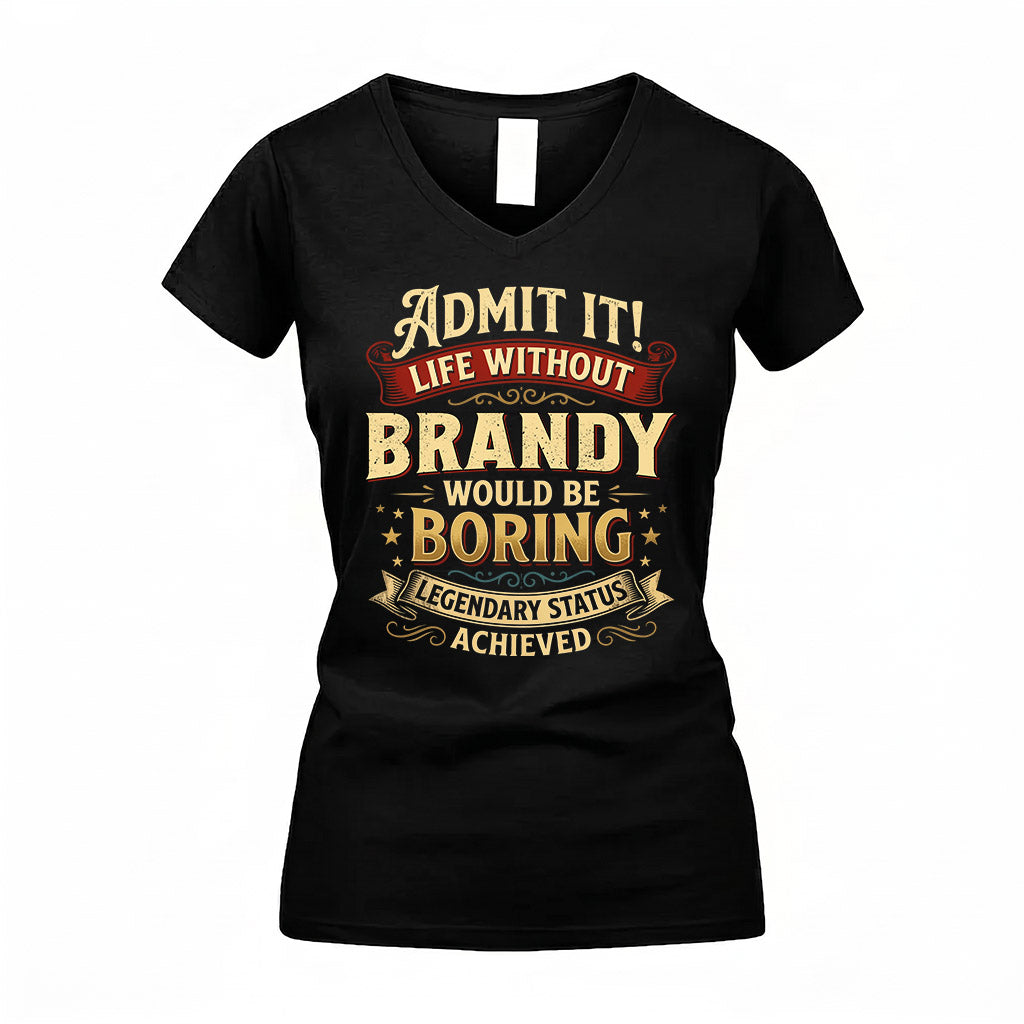 BRANDY TP65-K5-268–Personalized Funny Quote Apparel “Life Without NAME Would Be Boring”