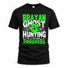 BRAYAN HW22-K06-109 - NAME Ghost Hunting In Progress Personalized Halloween Shirt