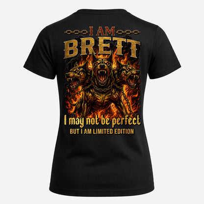 BRETT MP88-F2-168–Personalized Bold Quote Apparel “I Am NAME I May Not Be Perfect But I Am Limited Edition