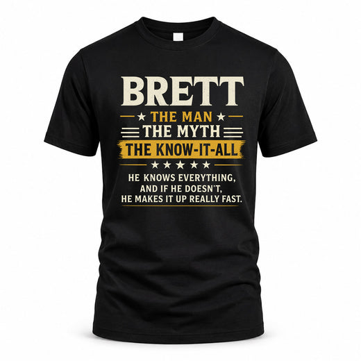 BRETT TM90-K04-125 - NAME Legendary Know-It-All Personalized Funny Shirt