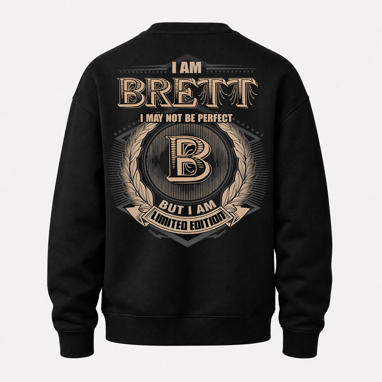 BRETT PH55-T25-Personalized Name Quote Apparel “I Am NAME May Not Be Perfect But I Am Limited Edition”
