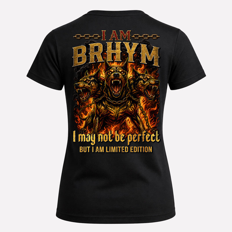 BRHYM MP88-F2-168–Personalized Bold Quote Apparel “I Am NAME I May Not Be Perfect But I Am Limited Edition