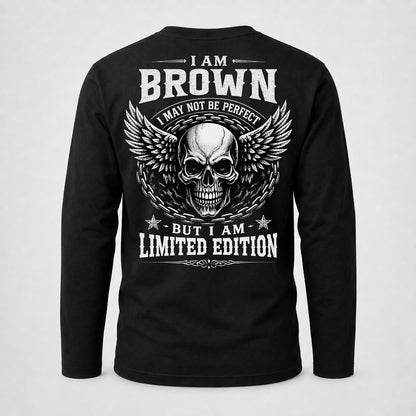 BROWN P01-K24-229 – Personalized Skull Graphic Apparel “I Am NAME I May Not Be Perfect But I Am Limited Edition”