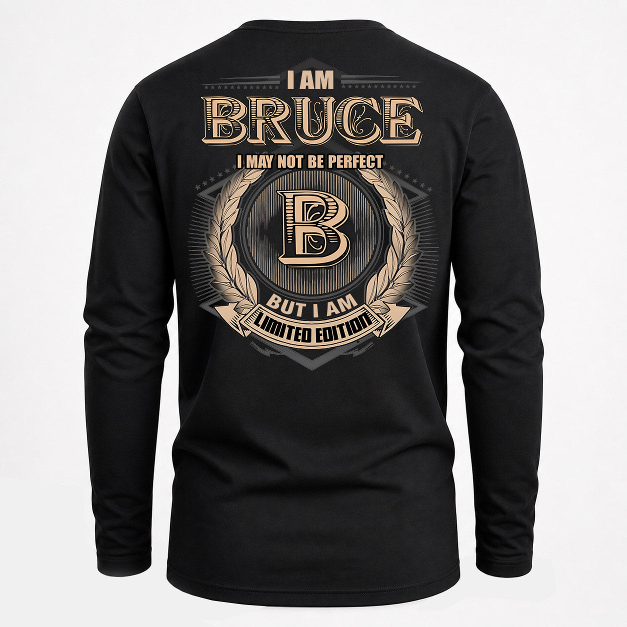 BRUCE PH55-T25-Personalized Name Quote Apparel “I Am NAME May Not Be Perfect But I Am Limited Edition”