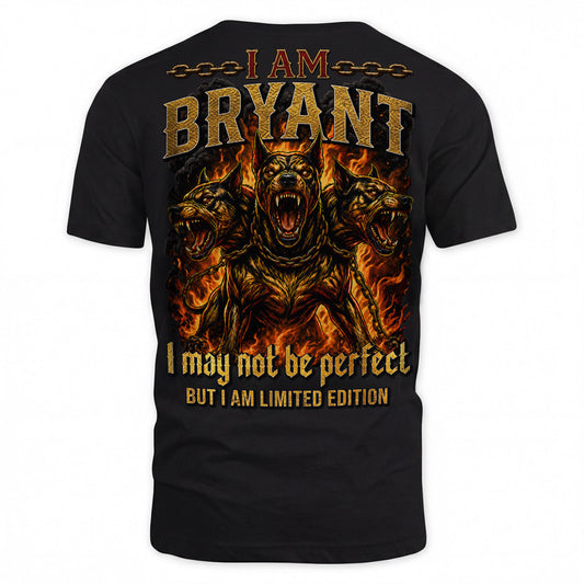 BRYANT MP88-F2-168–Personalized Bold Quote Apparel “I Am NAME I May Not Be Perfect But I Am Limited Edition