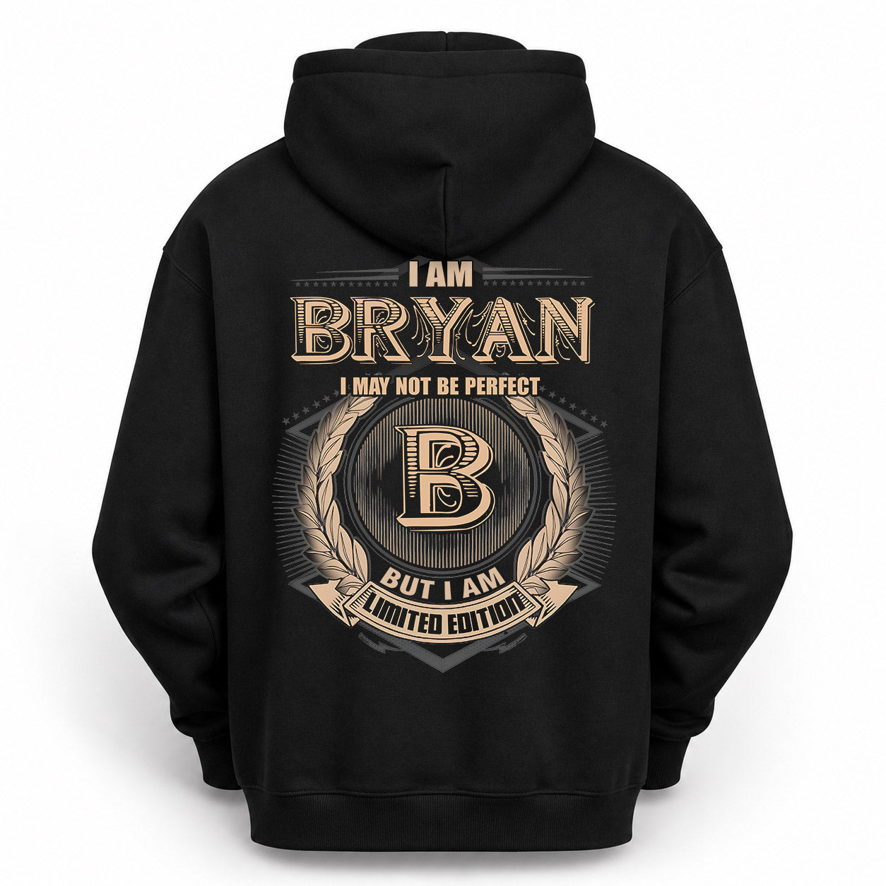BRYAN PH55-T25-Personalized Name Quote Apparel “I Am NAME May Not Be Perfect But I Am Limited Edition”