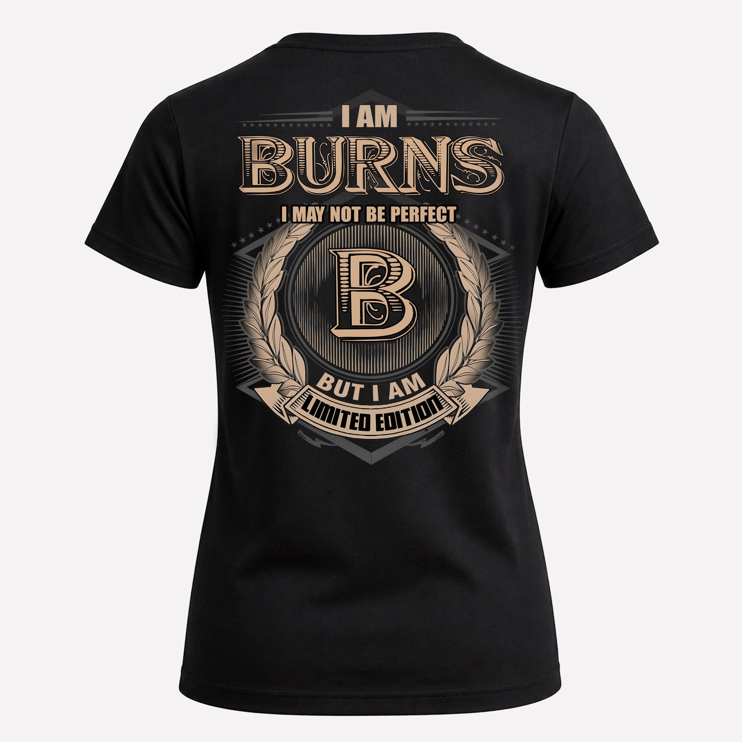 BURNS PH55-T25-Personalized Name Quote Apparel “I Am NAME May Not Be Perfect But I Am Limited Edition”