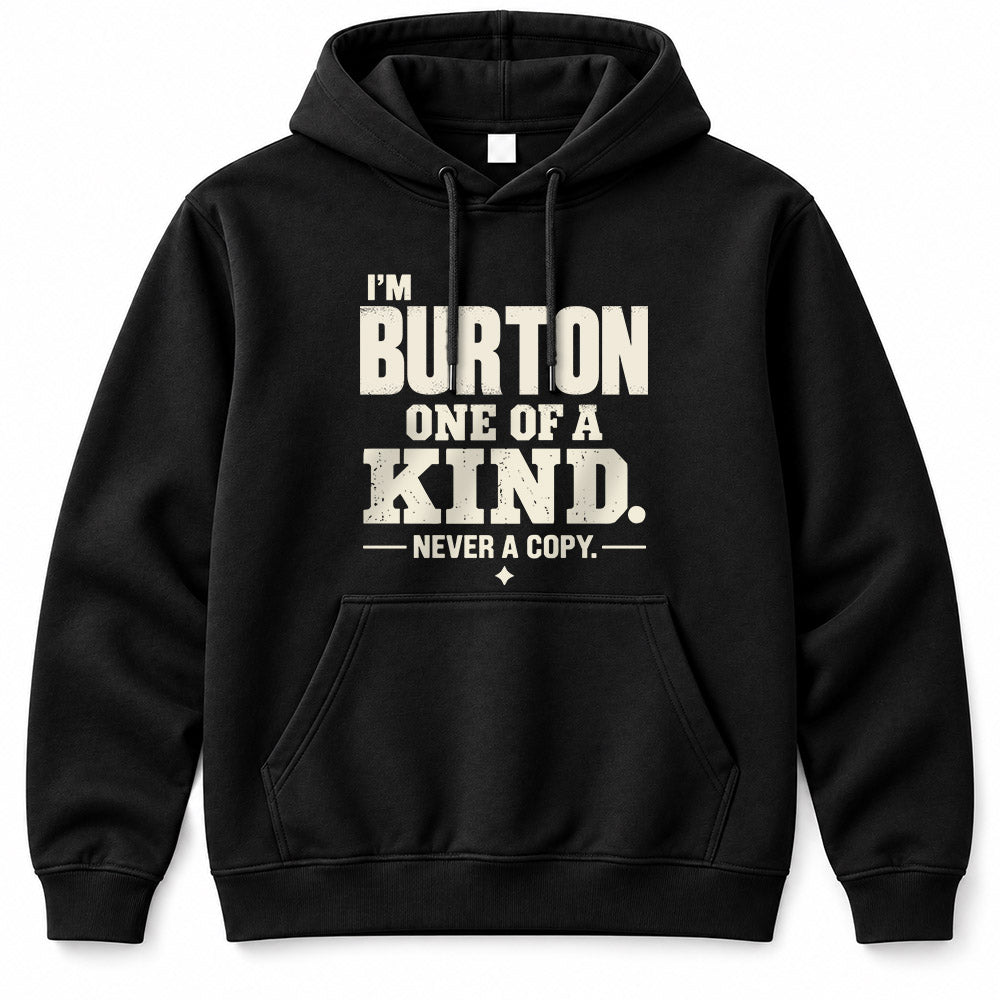 BURTON P6-K4-228 Personalized Funny Quote Apparel “I’m NAME – One of a Kind, Never a Copy”