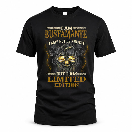 BUSTAMANTE LM66-K04-125 - NAME NAME I May Not Be Perfect But I Am Limited Edition