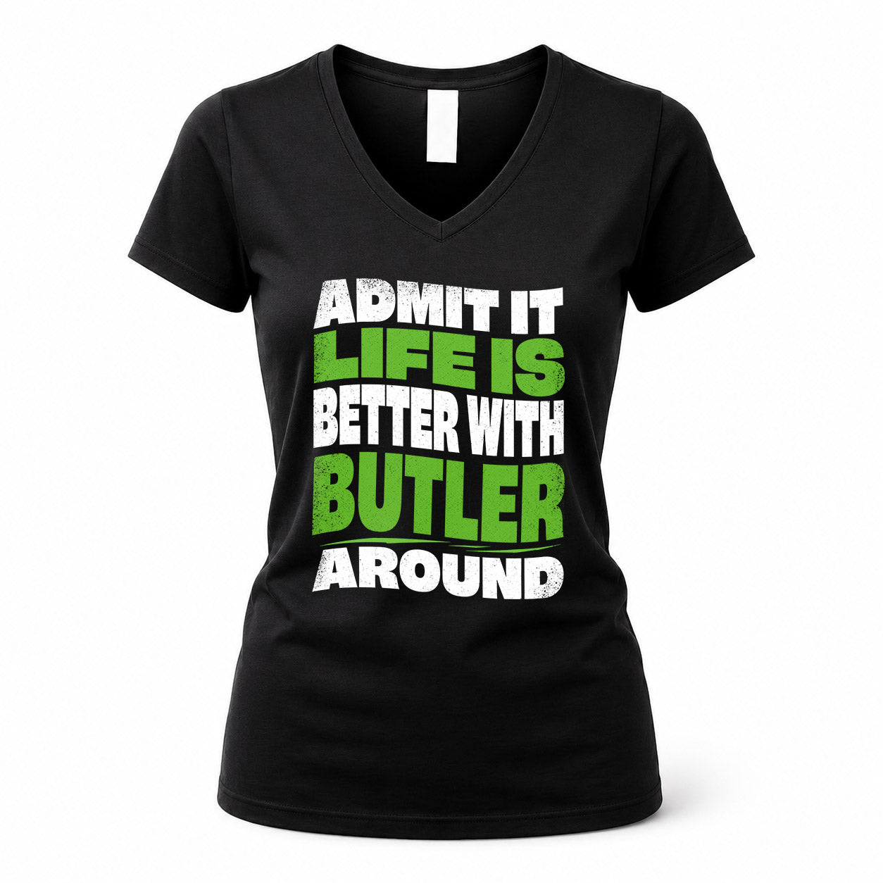 BUTLER HP99-K4-189 – Personalized Funny Quote Apparel “Admit It, Life Is Better With NAME Around”
