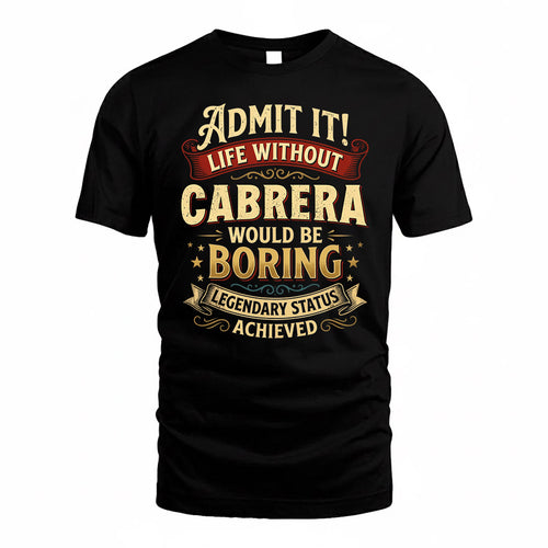 CABRERA TP65-K5-268–Personalized Funny Quote Apparel “Life Without NAME Would Be Boring”