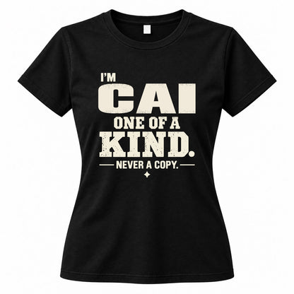 CAI P6-K4-228 Personalized Funny Quote Apparel “I’m NAME – One of a Kind, Never a Copy”