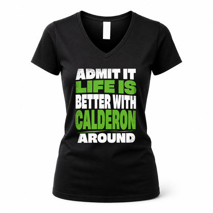 CALDERON HP68-K4-189 – Personalized Funny Quote Apparel “Admit It, Life Is Better With NAME Around”