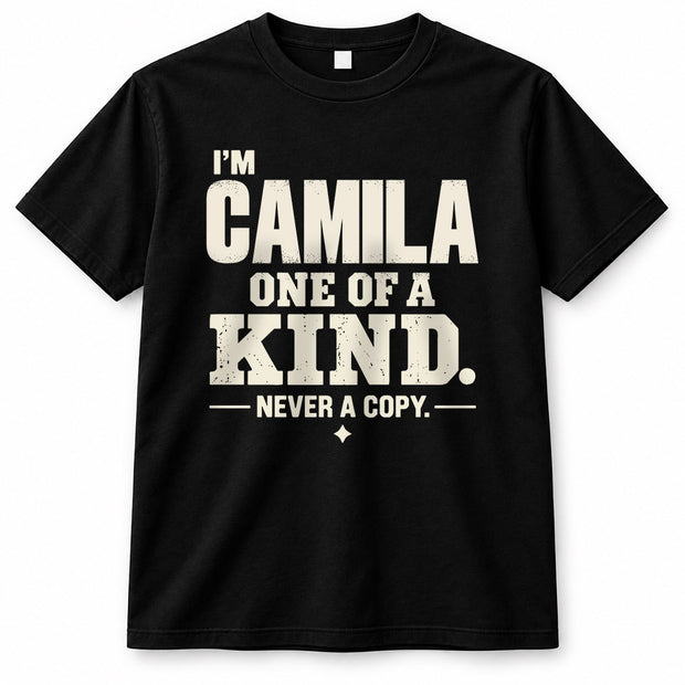CAMILA P6-K4-228 Personalized Funny Quote Apparel “I’m NAME – One of a Kind, Never a Copy”