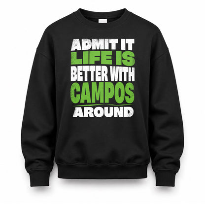 CAMPOS HP68-K4-189 – Personalized Funny Quote Apparel “Admit It, Life Is Better With NAME Around”