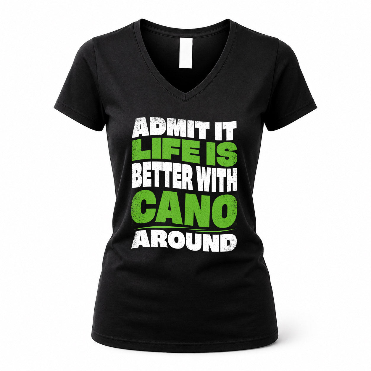 CANO HP99-K4-189 – Personalized Funny Quote Apparel “Admit It, Life Is Better With NAME Around”