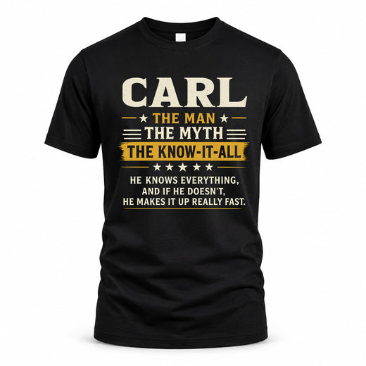 CARL TM90-K04-125 - NAME Legendary Know-It-All Personalized Funny Shirt