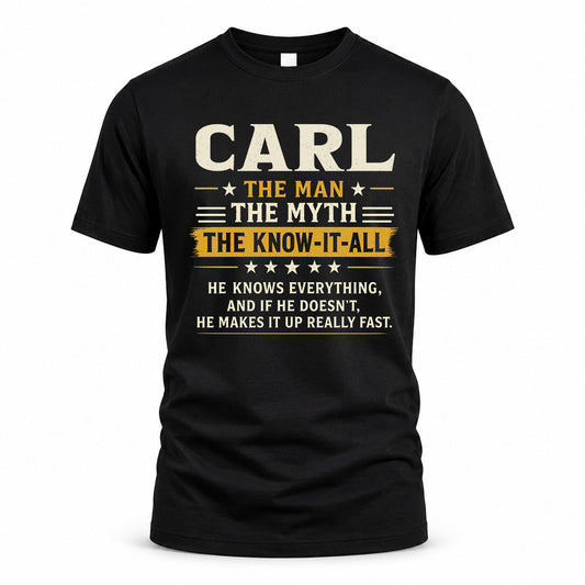CARL TM90-K04-125 - NAME Legendary Know-It-All Personalized Funny Shirt