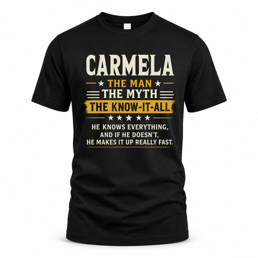CARMELA TM90-K04-125 - NAME Legendary Know-It-All Personalized Funny Shirt