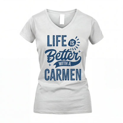 CARMEN HH88-K2–Personalized Name Quote T-Shirt Life Is Better With Unisex Gift