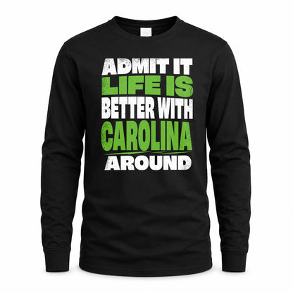 CAROLINA HP68-K4-189 – Personalized Funny Quote Apparel “Admit It, Life Is Better With NAME Around”