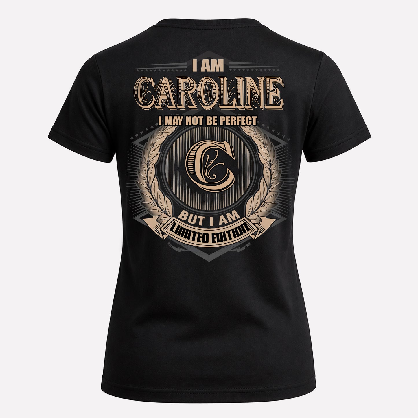 CAROLINE PH55-T25-Personalized Name Quote Apparel “I Am NAME May Not Be Perfect But I Am Limited Edition”