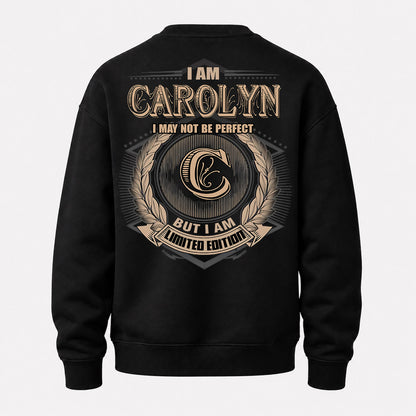 CAROLYN PH55-T25-Personalized Name Quote Apparel “I Am NAME May Not Be Perfect But I Am Limited Edition”