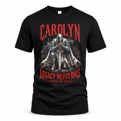 CAROLYN HS90-K04-109 - NAME Legacy Never Dies Forged By Honor Personalized Knight