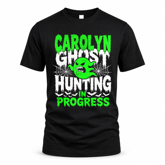 CAROLYN HW22-K06-109 - NAME Ghost Hunting In Progress Personalized Halloween Shirt