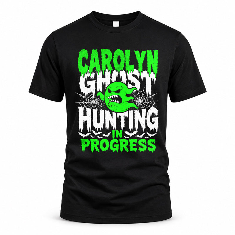 CAROLYN HW22-K06-109 - NAME Ghost Hunting In Progress Personalized Halloween Shirt
