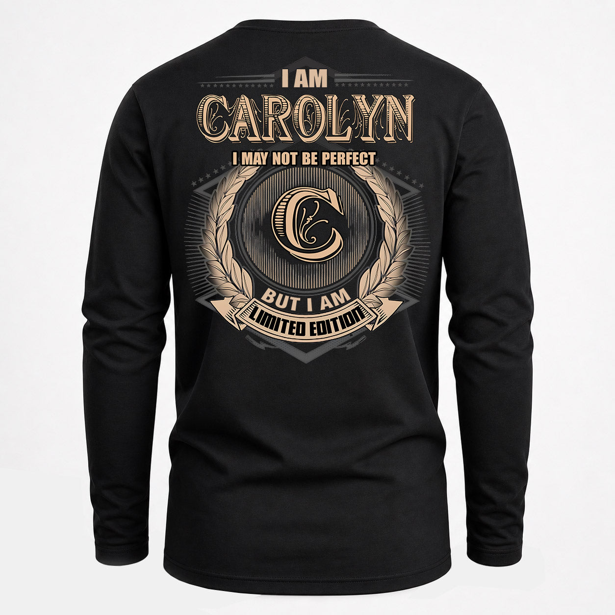 CAROLYN PH55-T25-Personalized Name Quote Apparel “I Am NAME May Not Be Perfect But I Am Limited Edition”