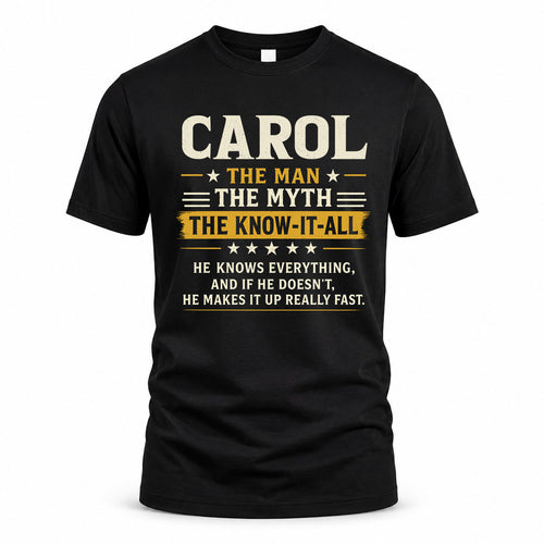 CAROL TM90-K04-125 - NAME Legendary Know-It-All Personalized Funny Shirt