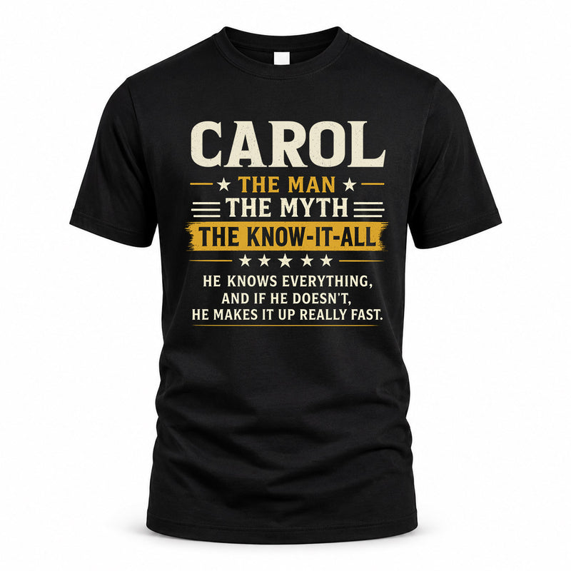 CAROL TM90-K04-125 - NAME Legendary Know-It-All Personalized Funny Shirt
