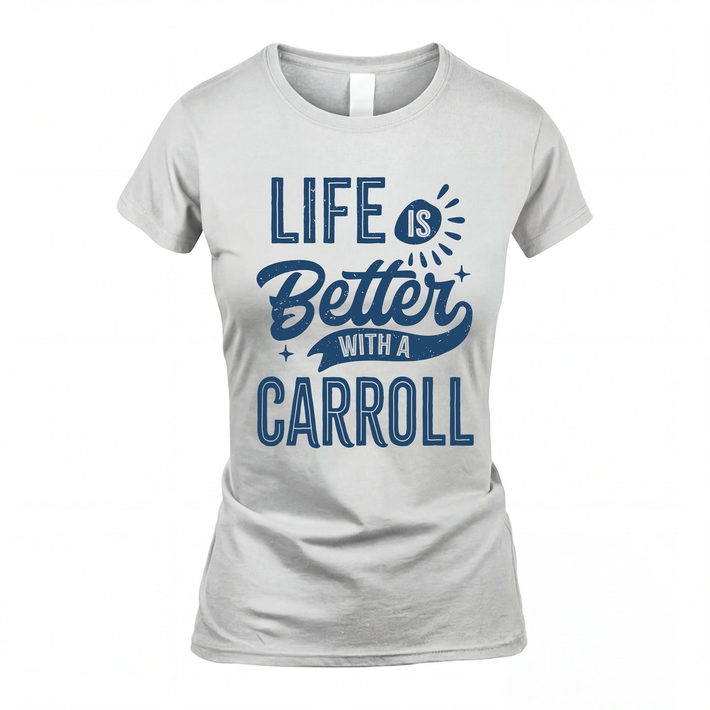 CARROLL HH88-K2–Personalized Name Quote T-Shirt Life Is Better With Unisex Gift