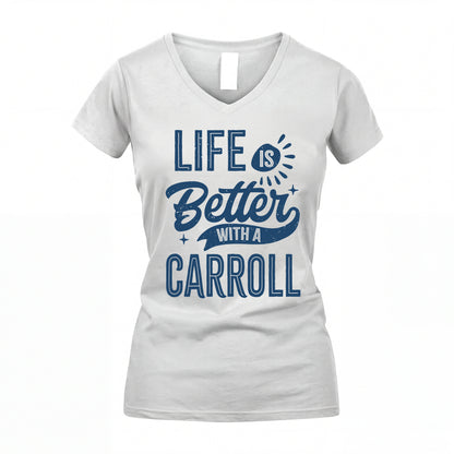 CARROLL HH88-K2–Personalized Name Quote T-Shirt Life Is Better With Unisex Gift